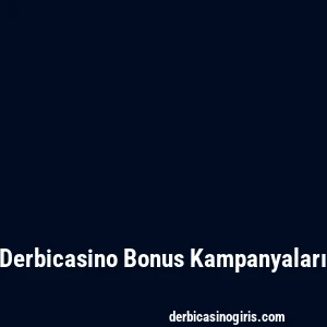 Derbicasino Bonus Kampanyaları