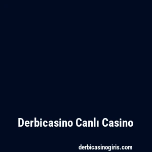 Derbicasino Canlı Casino
